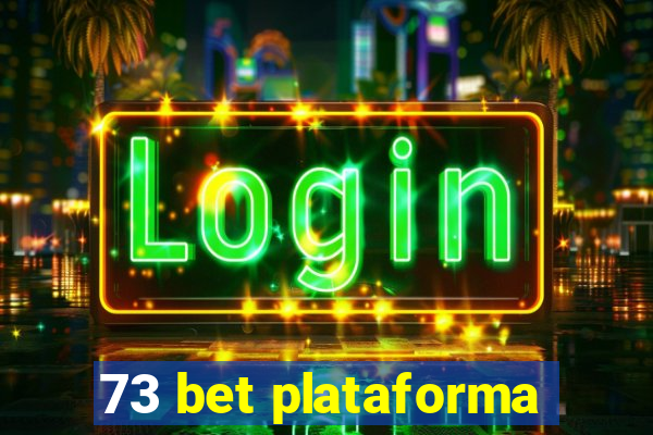 73 bet plataforma